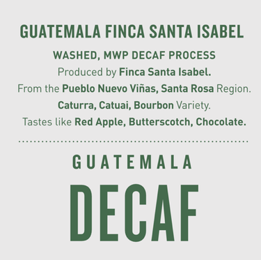 Guatemala Finca Santa Isabel | Washed MWP Decaf - Dessert Oasis Coffee Roasters